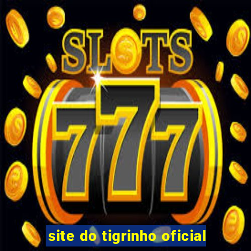 site do tigrinho oficial